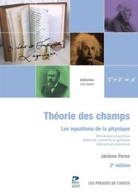 THEORIE DES CHAMPS - LES EQUATIONS DE LA PHYSIQUE