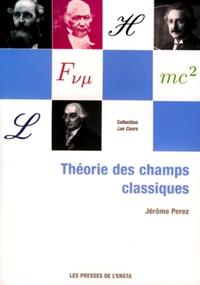 THEORIE DES CHAMPS CLASSIQUES