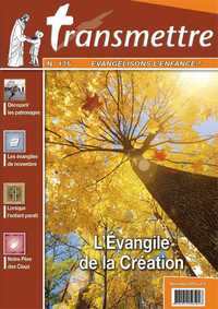 Revue Transmettre évangélisons l'enfance - L'Evangile de la Création N° 175