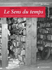 LE SENS DU TEMPS - LE QUOTIDIEN D'UN SERVICE D'ARCHIVES...