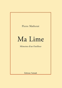 MA LIME - MEMOIRES D'UN OUTILLEUR