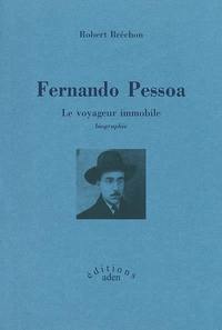 Fernando Pessoa.  Le voyageur immobile