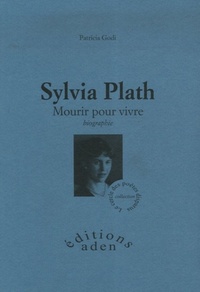 SYLVIA PLATH - MOURIR POUR VIVRE