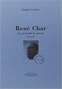 RENE CHAR - LA OU BRULE LA POESIE
