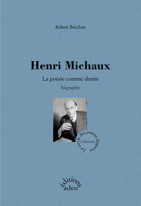 Henri Michaux - La poésie comme destin