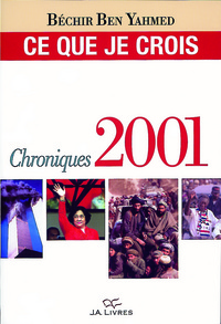 CE QUE JE CROIS CHRONIQUES 2001