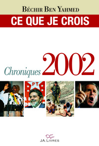 CE QUE JE CROIS CHRONIQUES 2002