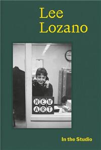 In the Studio : Lee Lozano /anglais