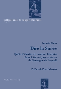 DIRE LA SUISSE - QUETE D'IDENTITE ET VOCATION LITTERAIRE DANS CITES ET PAYS SUISSES DE GONZAGUE