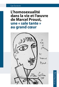 L'HOMOSEXUALITE DANS LA VIE ET L'OEUVRE DE MARCEL PROUST, UNE SALE TANTE AU GRAND COEUR