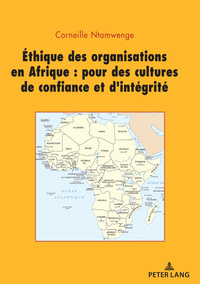 Ethique des organisations en Afrique : pour des cultures de confiance et d'intégrité