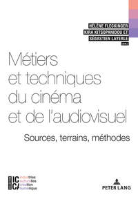 Métiers et techniques du cinéma et de l'audiovisuel : sources, terrains, méthodes