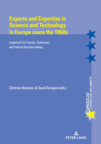 EXPERTS AND EXPERTISE IN SCIENCE AND TECHNOLOGY IN EUROPE SINCE THE 1960S - ORGANIZED CIVIL SOCIETY,