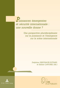 PUISSANCES EMERGENTES ET SECURITE INTERNATIONALE : UNE NOUVELLE DONNE ? - UNE PERSPECTIVE PLURIDISCI