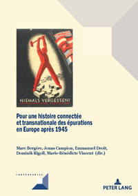 POUR UNE HISTOIRE CONNECTEE ET TRANSNATIONALE DES EPURATIONS EN EUROPE APRES 1945