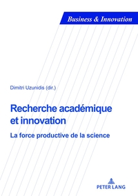 RECHERCHE ACADEMIQUE ET INNOVATION - LA FORCE PRODUCTIVE DE LA SCIENCE