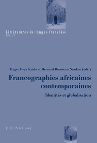 FRANCOGRAPHIES AFRICAINES CONTEMPORAINES - IDENTITES ET GLOBALISATION