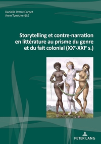 STORYTELLING ET CONTRE-NARRATION EN LITTERATURE AU PRISME DU GENRE ET DU FAIT COLONIAL (XXE-XXIE S.)