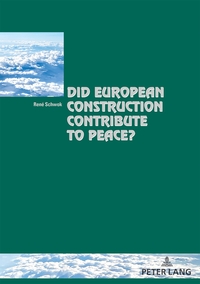 DID EUROPEAN CONSTRUCTION CONTRIBUTE TO PEACE?