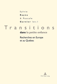 TRANSITIONS DANS LA PETITE ENFANCE - RECHERCHES EN EUROPE ET AU QUEBEC