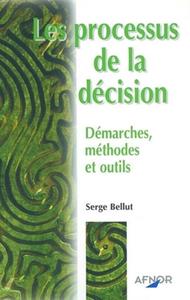 LES PROCESSUS DE LA DECISION - DEMARCHESMETHODES ET OUTILS