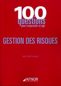 LA GESTION DES RISQUES.100 QUESTIONS POUR COMPRENDRE & AGIR