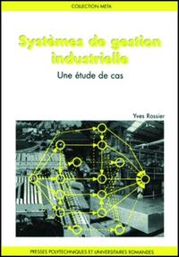 SYSTEMES DE GESTION INDUSTRIELLE - UNE ETUDE DE CAS