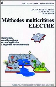 METHODES MULTICRITERES ELECTRE - DESCRIPTION, CONSEILS PRATIQUES ET CAS D'APPLICATION A LA GESTION E