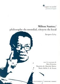 Milton Santos, philosophe du mondial, citoyen du local