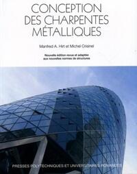 CONCEPTION DES CHARPENTES METALLIQUES - NOUVELLE EDITION REVUE ET ADAPTEE AUX NOUVELLES NORMES DE ST