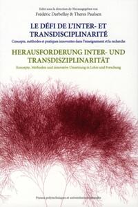 LE DEFI DE L'INTER- ET TRANSDISCIPLINARITE - CONCEPTS, METHODES ET PRATIQUES INNOVANTES DANS L'ENSEI