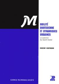 MOBILITE QUOTIDIENNE ET DYNAMIQUES URBAINES - LA QUESTION DU REPORT MODAL