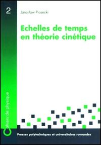 ECHELLES DE TEMPS EN THEORIE CINETIQUE