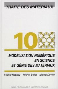 MODELISATION NUMERIQUE EN SCIENCE ET GENIE DES MATERIAUX - TRAITE DES MATERIAUX - VOLUME 10