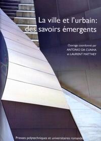 La ville et l'urbain : des savoirs émergents ?