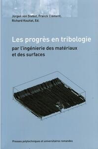 LES PROGRES EN TRIBOLOGIE PAR L'INGENIERIE DES MATERIAUX ET DES SURFACES