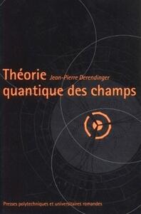 THEORIE QUANTIQUE DES CHAMPS