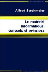 LE MATERIEL INFORMATIQUE: CONCEPTS ET PRINCIPES