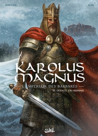 Karolus Magnus - L'Empereur des barbares T03