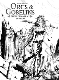 LES TERRES D'ARRAN - ORCS ET GOBELINS - ORCS ET GOBELINS T24 - EDITION NB - OROUNA