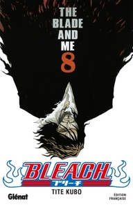 BLEACH - TOME 08 - THE BLADE AND ME