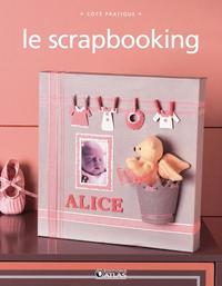 LE SCRAPBOOKING - 80 PROJETS FACILES A REALISER
