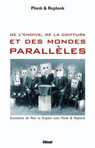 De l'endive, de la coiffure et des mondes parallèles