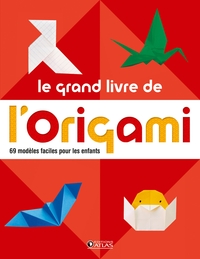 Le grand livre de l' origami