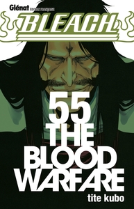 BLEACH - TOME 55 - THE BLOOD WARFARE
