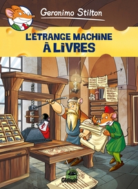 GERONIMO STILTON - TOME 09 - L'ETRANGE MACHINE A LIVRES