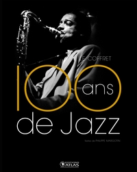 100 ANS DE JAZZ - LE COFFRET - LE JAZZ CLASSIQUE - LE JAZZ MODERNE