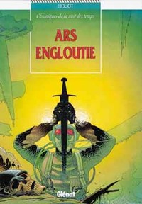 CHRONIQUES DE LA NUIT DES TEMPS - TOME 01 - ARS ENGLOUTIE