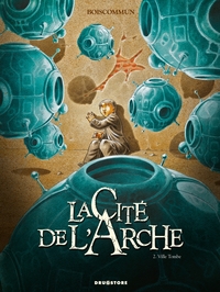 La Cité de l'Arche - Tome 02