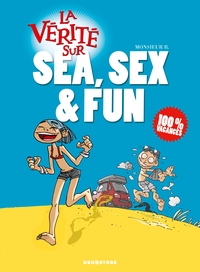 La  vérité sur Sea, Sex & Fun